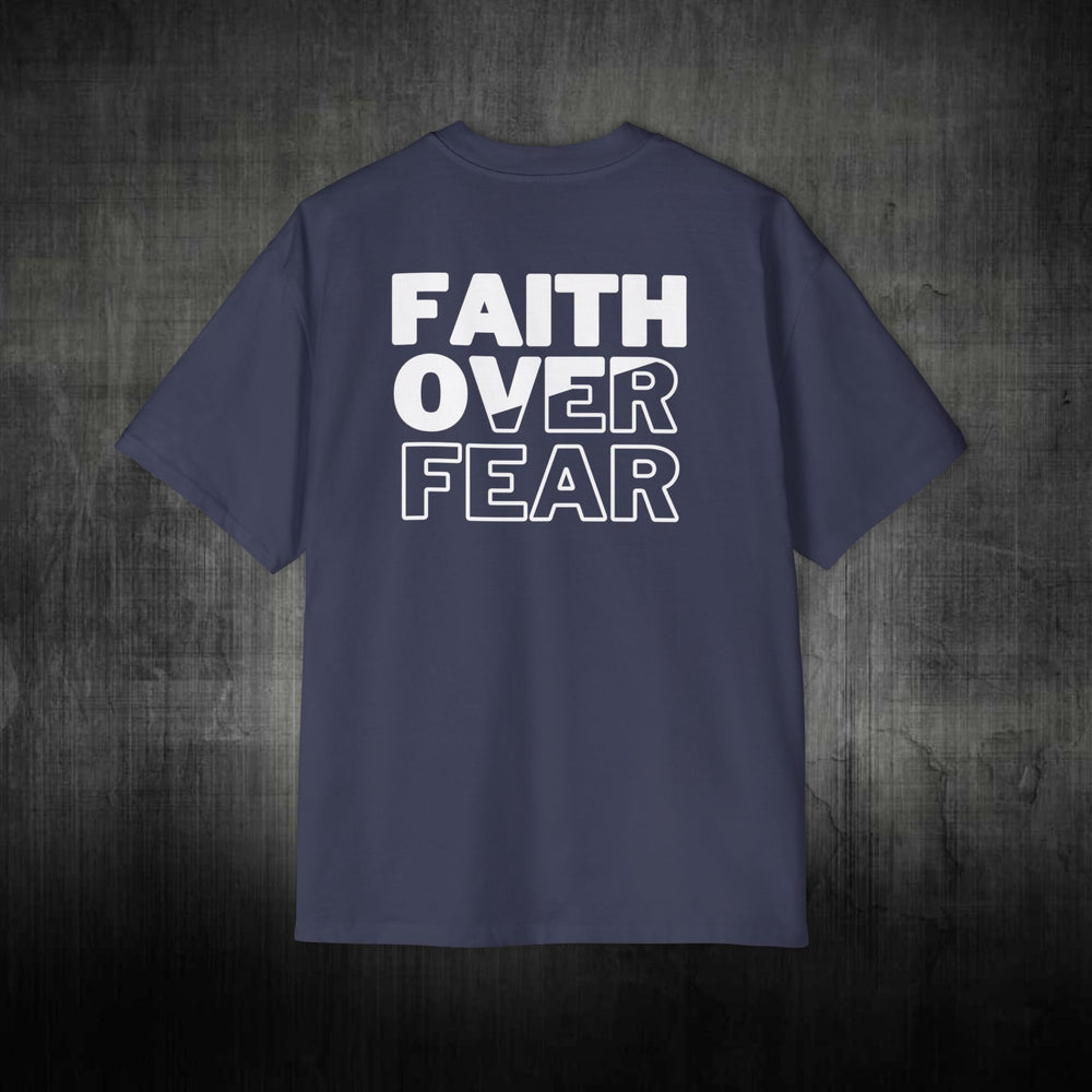 FAITH OVER FEAR - HEAVY OVERSIZED TEE