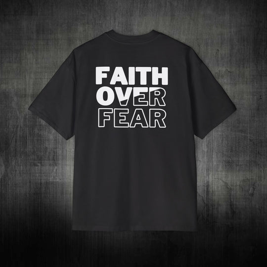 FAITH OVER FEAR - HEAVY OVERSIZED TEE