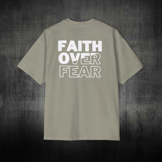 FAITH OVER FEAR - HEAVY OVERSIZED TEE